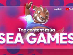 Top Content mùa SEA Games cho Nhà sáng tạo nội dung