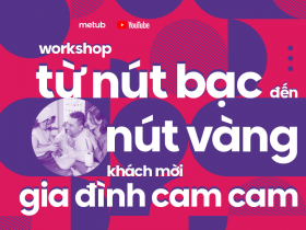 Nhìn lại hành trình từ Nút Bạc đến Nút Vàng cùng Gia đình Cam Cam