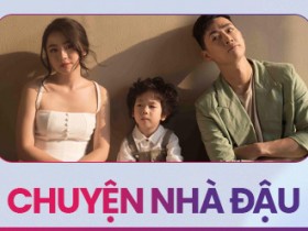 CHUYỆN NHÀ ĐẬU