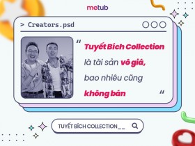 TÁM CÙNG TUYẾT BÍCH COLLECTION: HÀNH TRÌNH 10 NĂM SÁNG TẠO BỀN BỈ, NỘI DUNG CHƯA BAO GIỜ NGỪNG VIRAL