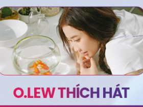 O.lew Thích Hát