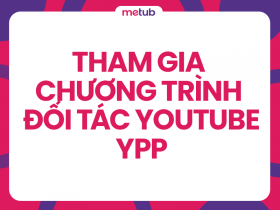Cách kiếm tiền trên YouTube