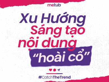 GENZ ĐANG PHÁT CUỒNG VỚI NHỮNG NỘI DUNG 'HOÀI CỔ'?