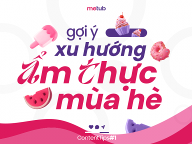 GỢI Ý XU HƯỚNG ẨM THỰC MÙA HÈ