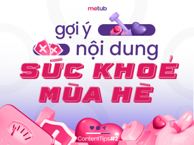GỢI Ý NỘI DUNG SỨC KHỎE CHO MÙA HÈ