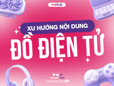 XU HƯỚNG NỘI DUNG ĐỒ ĐIỆN TỬ