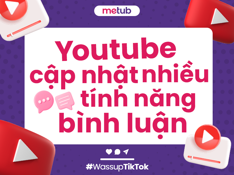 YOUTUBE CẬP NHẬT NHIỀU TÍNH NĂNG BÌNH LUẬN