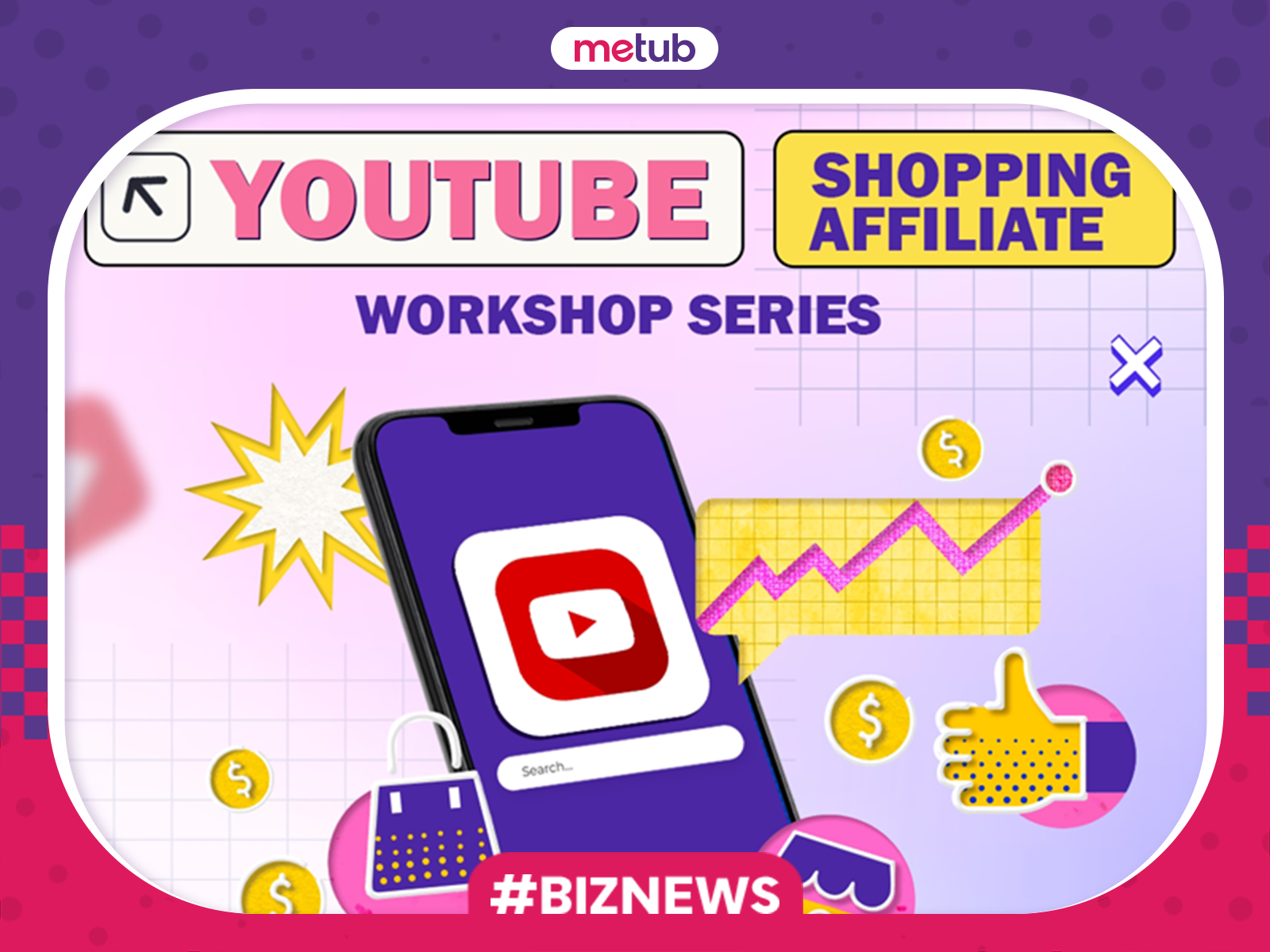 Metub khởi động chuỗi workshop: tối ưu hoá thu nhập cùng Youtube Shopping Affiliate 