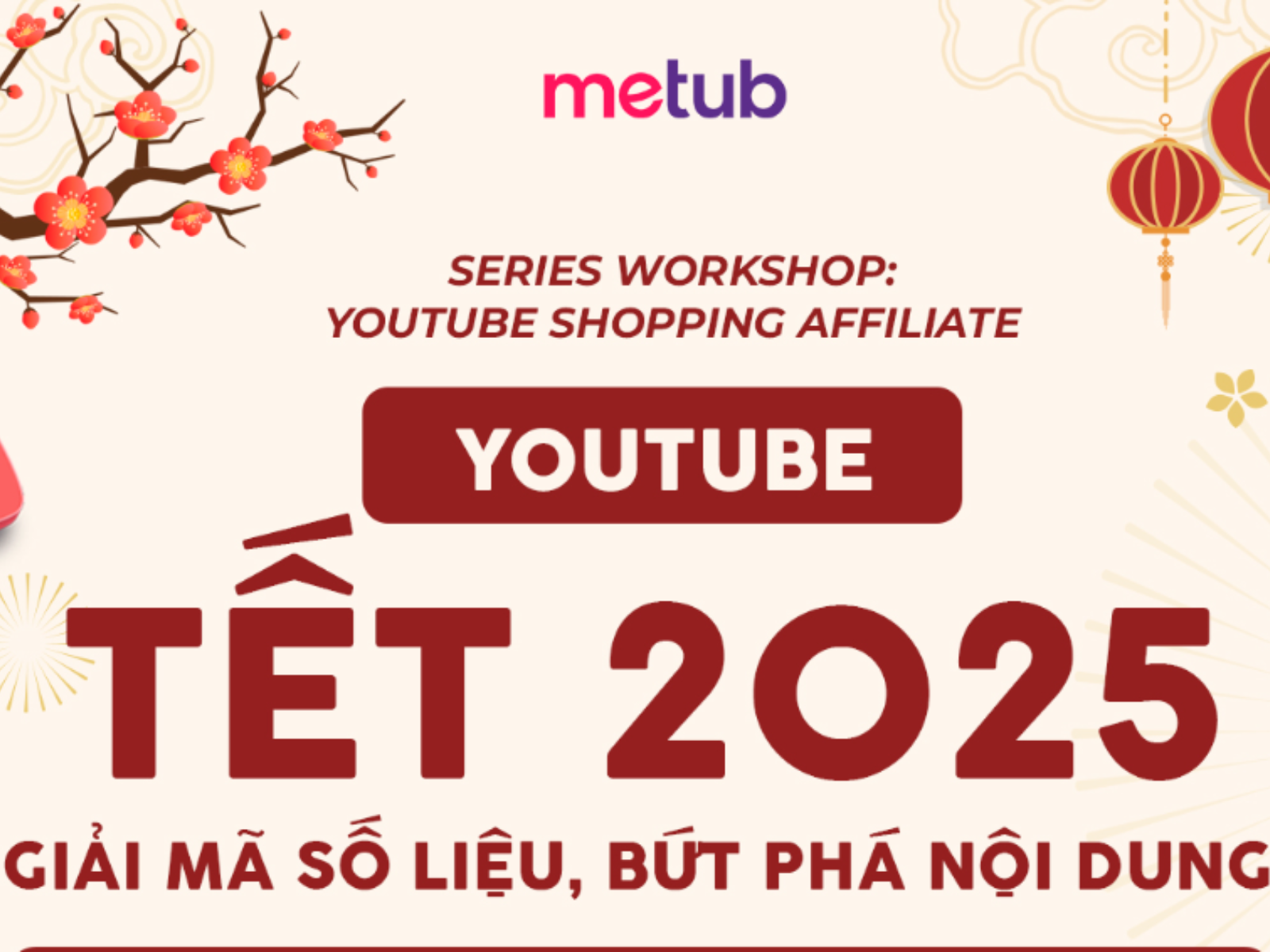  Workshop: YouTube Tết 2025 - Giải Mã Số Liệu, Bứt Phá Nội Dung